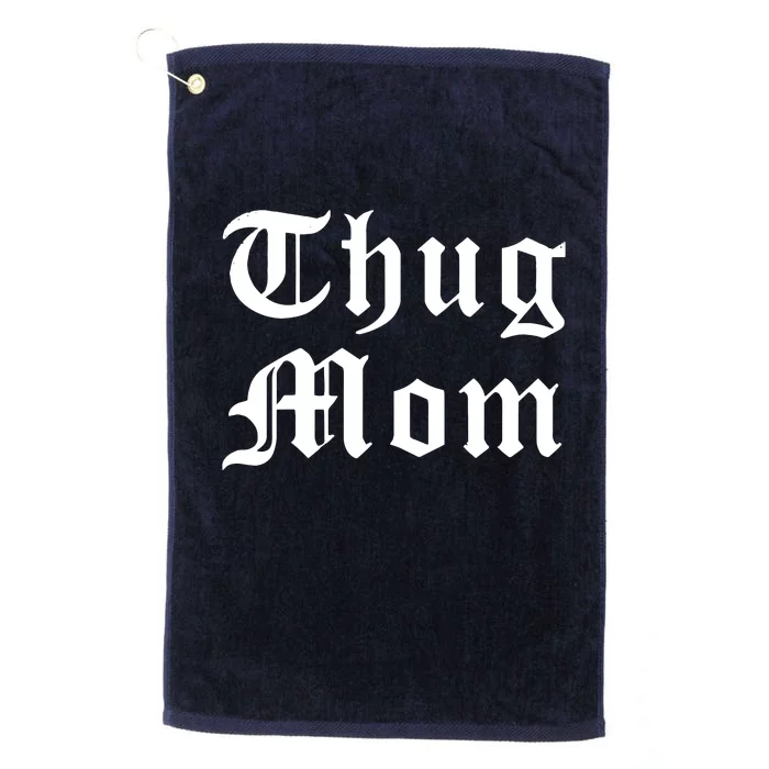 Thug Mom For Mothers Day Old School Hip Hop Rap Platinum Collection Golf Towel