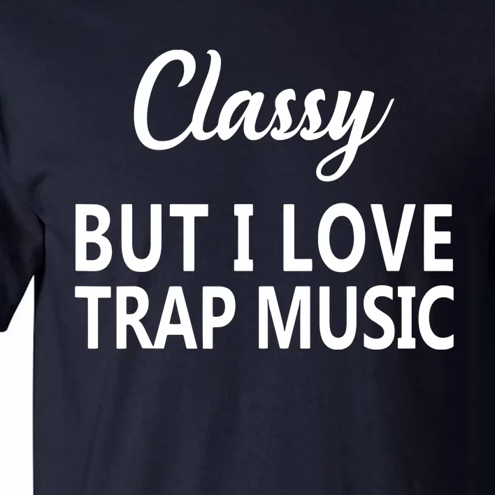 Trap Music Funny Rap Hip Hop Techno RB Tee Tall T-Shirt