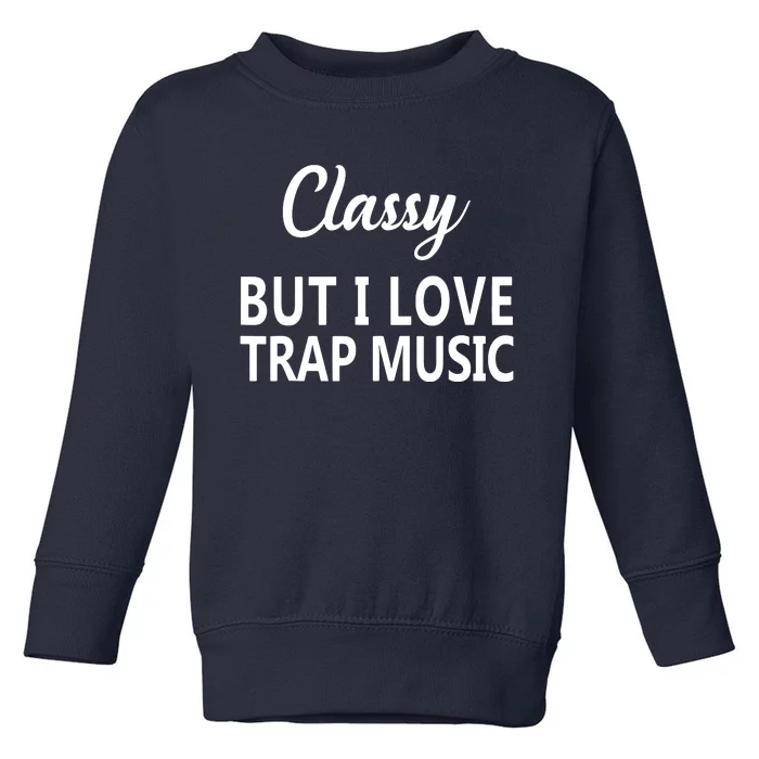 Trap Music Funny Rap Hip Hop Techno RB Tee Toddler Sweatshirt