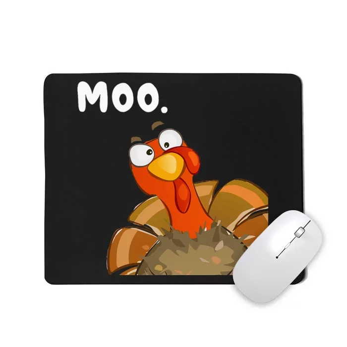 Turkey Moo Funny Thanksgiving Fake Cow Mousepad