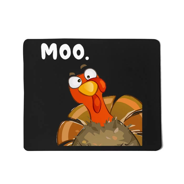 Turkey Moo Funny Thanksgiving Fake Cow Mousepad