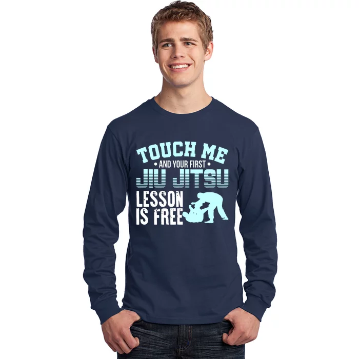 Touch Me First Jiu Jitsu Lesson Is Free Brazilian BJJ Long Sleeve Shirt