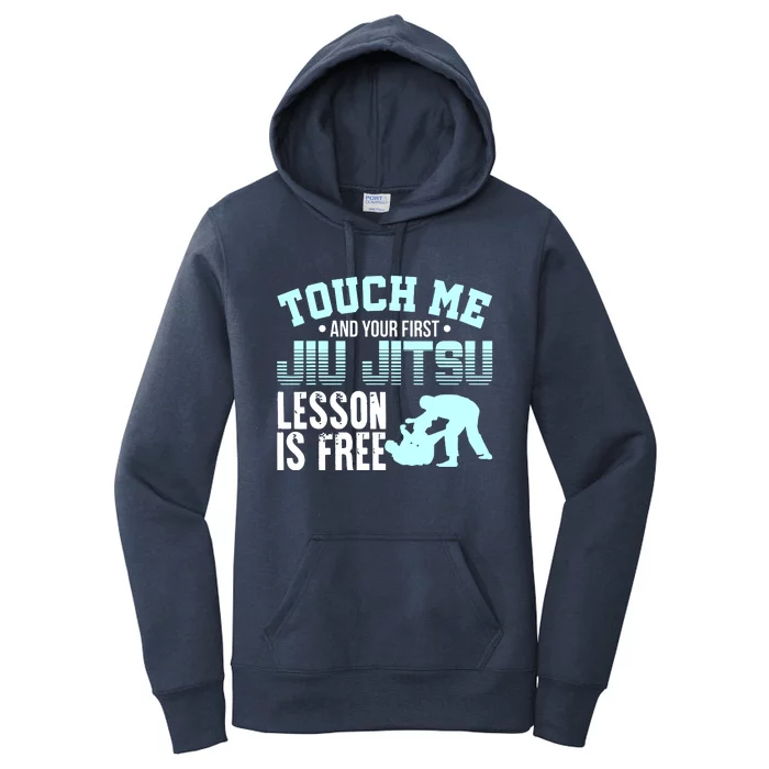 Touch Me First Jiu Jitsu Lesson Is Free Brazilian BJJ Women's Pullover Hoodie