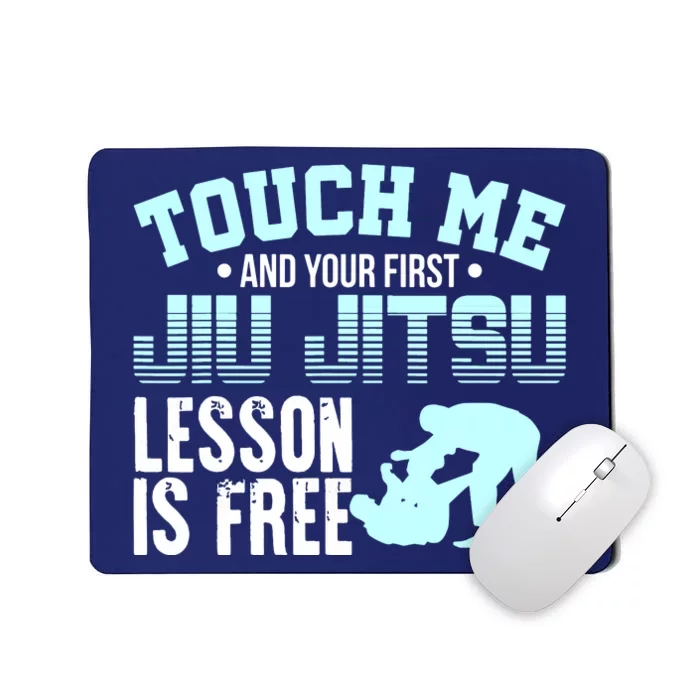 Touch Me First Jiu Jitsu Lesson Is Free Brazilian BJJ Mousepad