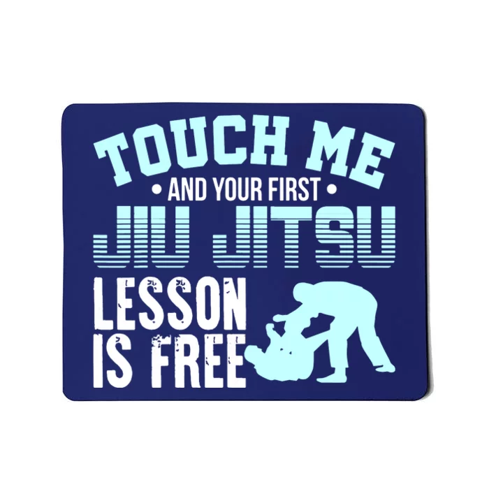 Touch Me First Jiu Jitsu Lesson Is Free Brazilian BJJ Mousepad