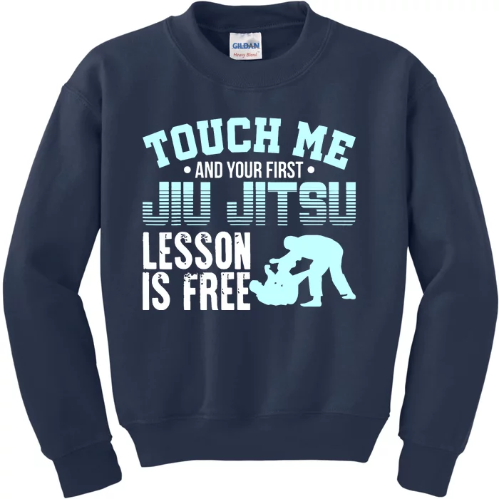 Touch Me First Jiu Jitsu Lesson Is Free Brazilian BJJ Kids Sweatshirt