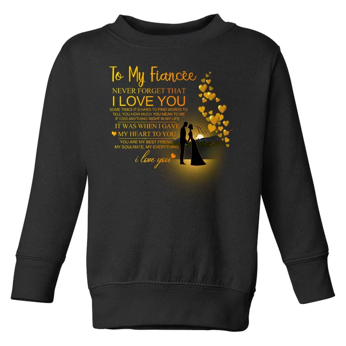 To My Fiance I Love You Toddler Sweatshirt