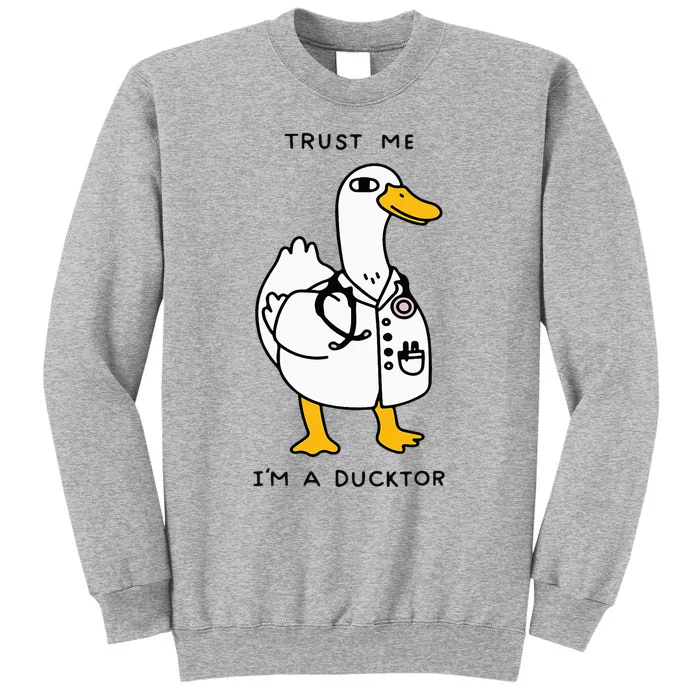 Trust Me Funny IM A Ducktor Doctor Sayings Tall Sweatshirt