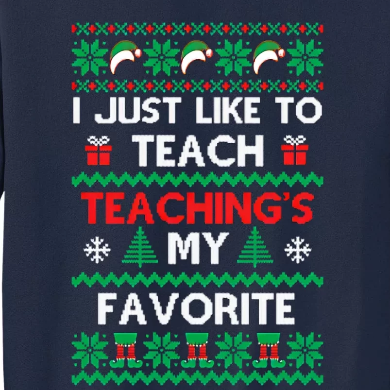 Teachings My Favorite Ugly Christmas Tall Sweatshirt