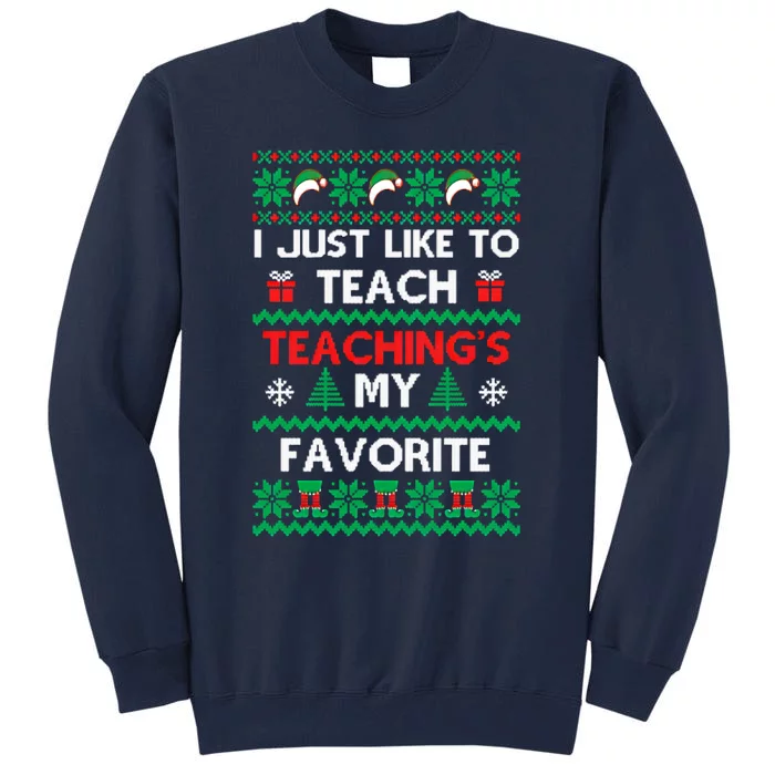 Teachings My Favorite Ugly Christmas Tall Sweatshirt