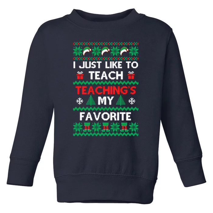 Teachings My Favorite Ugly Christmas Toddler Sweatshirt