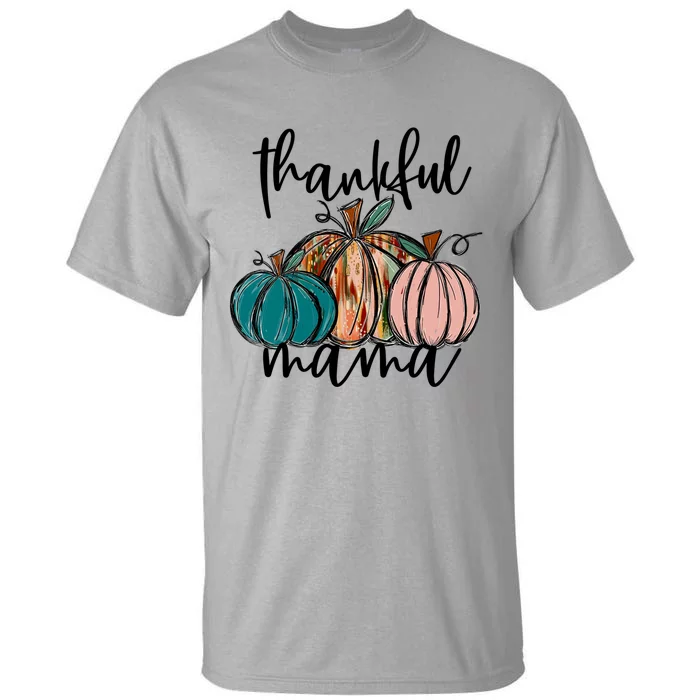 Thankful Mama Fall Season Pumpkin Design Gift Tall T-Shirt