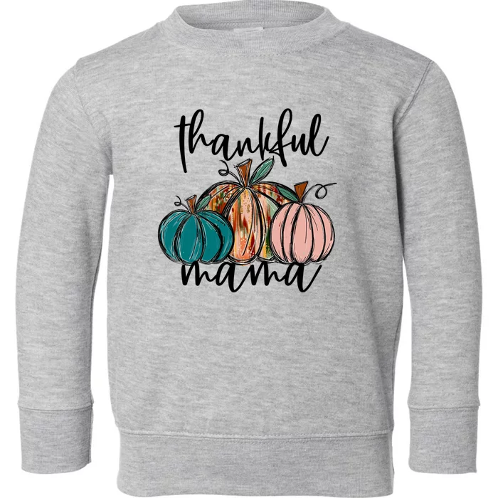 Thankful Mama Fall Season Pumpkin Design Gift Toddler Sweatshirt