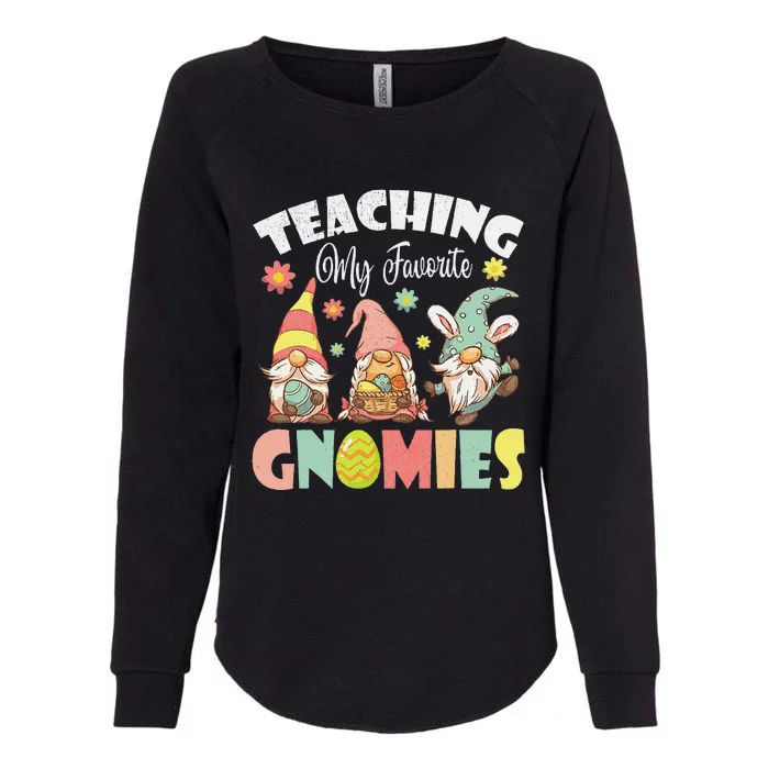 Teaching My Favorite Gnomies Easter Day For Teacher Womens California Wash Sweatshirt