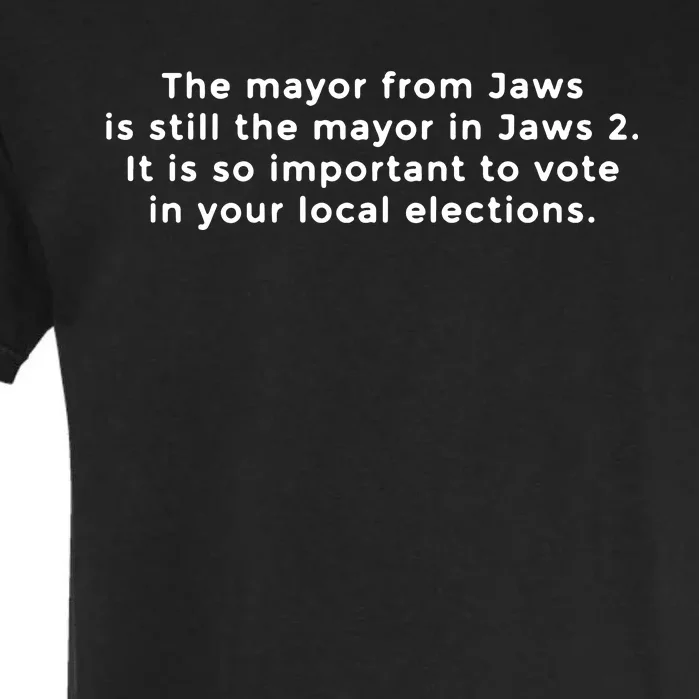 The Mayor From Jaws Is Still The Mayor In Jaws 2 Garment-Dyed Heavyweight T-Shirt