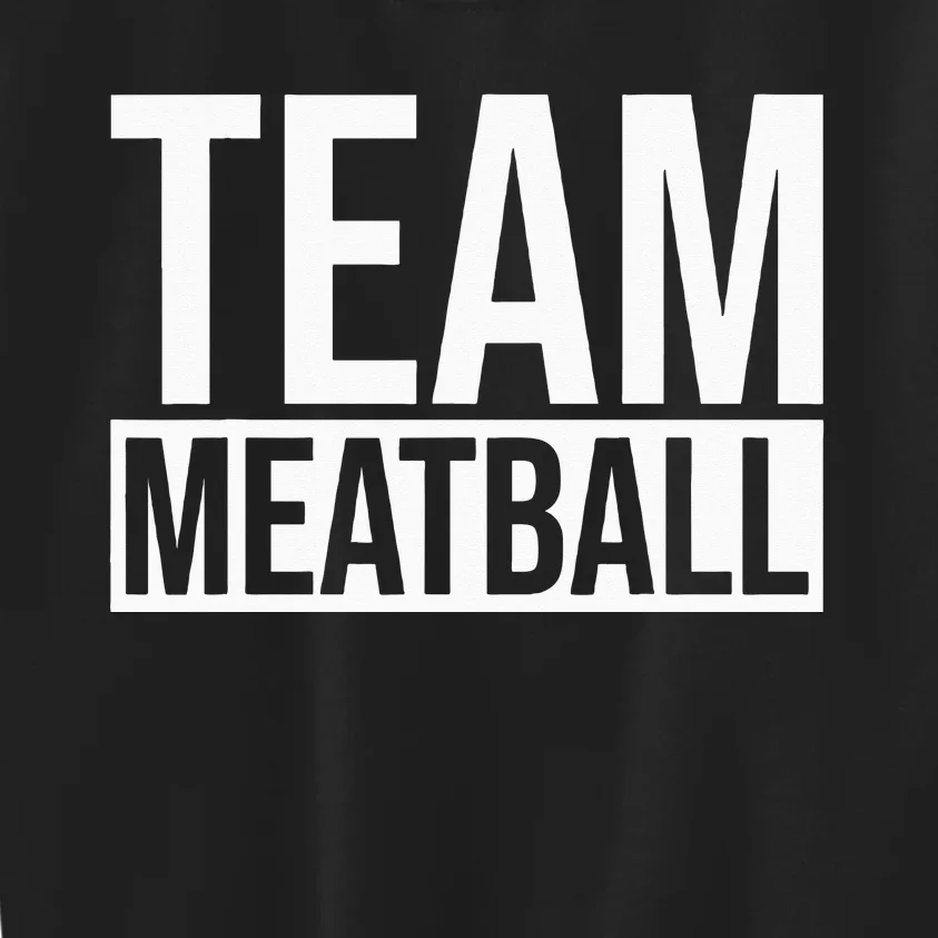 Team Meatball Funny Meatball Maker Lover Kids Sweatshirt