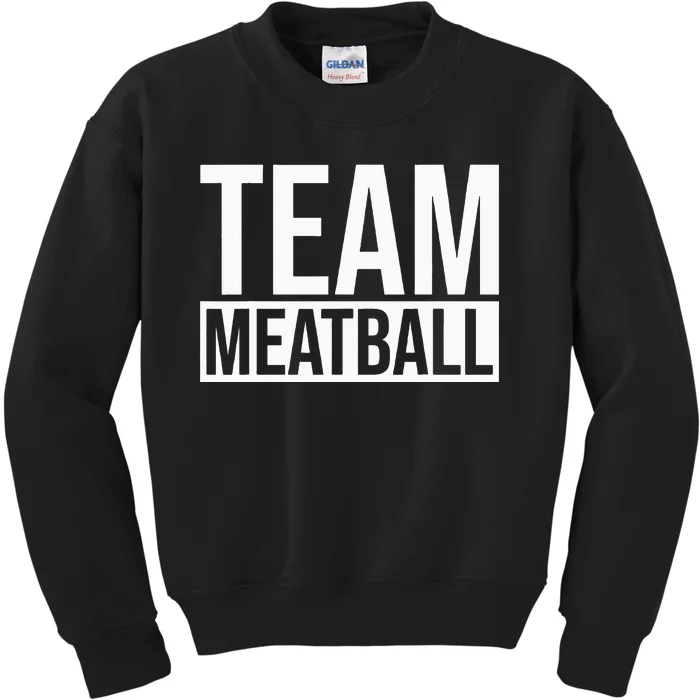 Team Meatball Funny Meatball Maker Lover Kids Sweatshirt