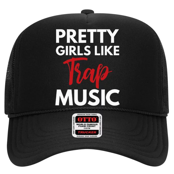 Trap Music Gift Pretty Like Trap Music High Crown Mesh Trucker Hat