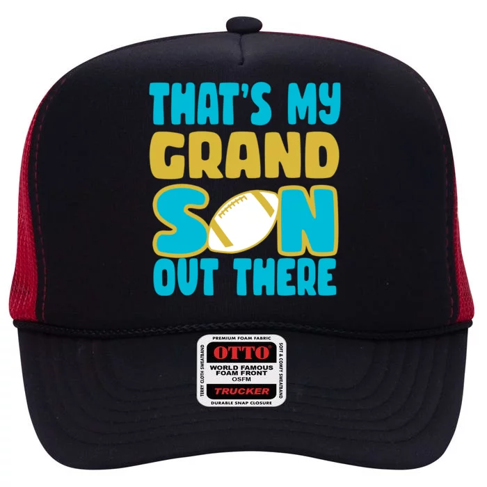 That's My Grandson Out There Football High Crown Mesh Trucker Hat