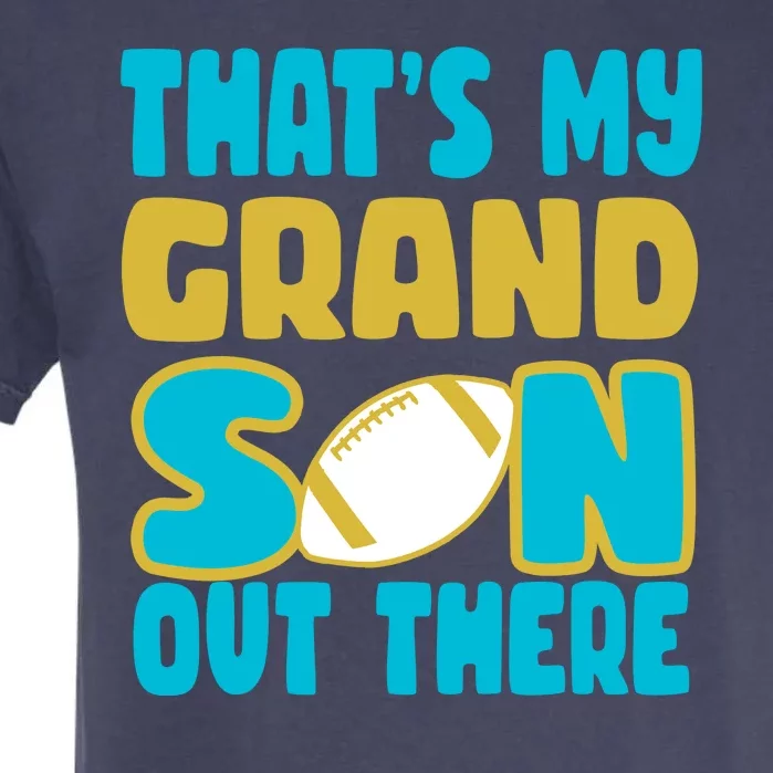 That's My Grandson Out There Football Garment-Dyed Heavyweight T-Shirt