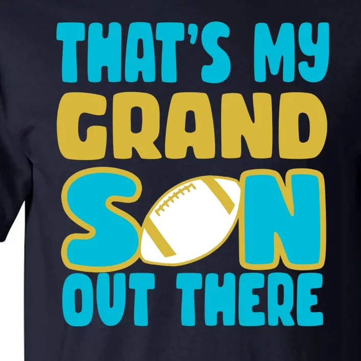 That's My Grandson Out There Football Tall T-Shirt