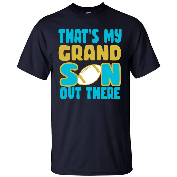 That's My Grandson Out There Football Tall T-Shirt