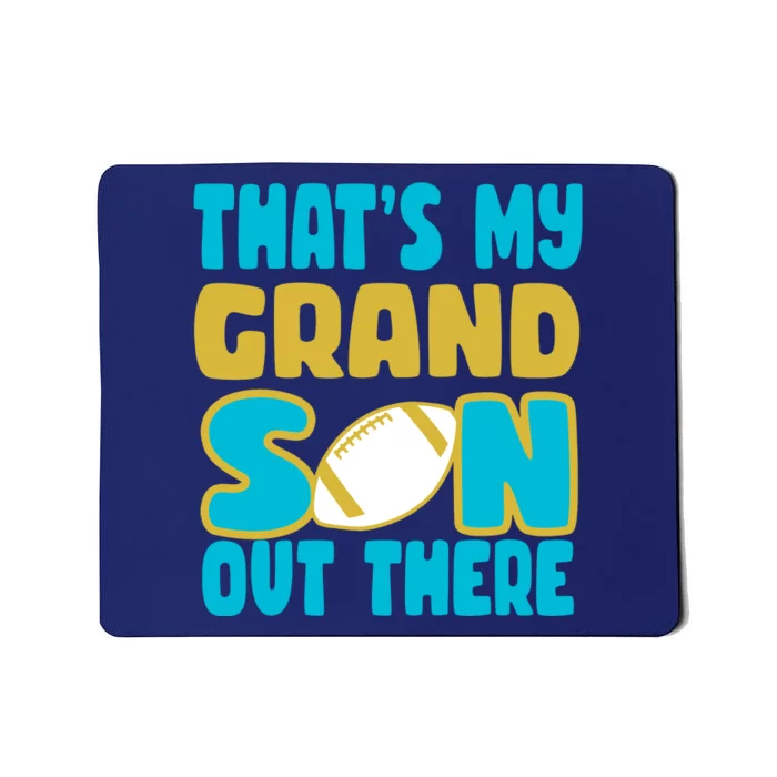 That's My Grandson Out There Football Mousepad