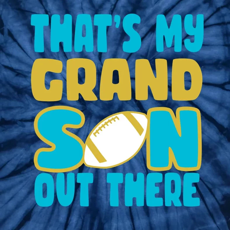 That's My Grandson Out There Football Tie-Dye T-Shirt