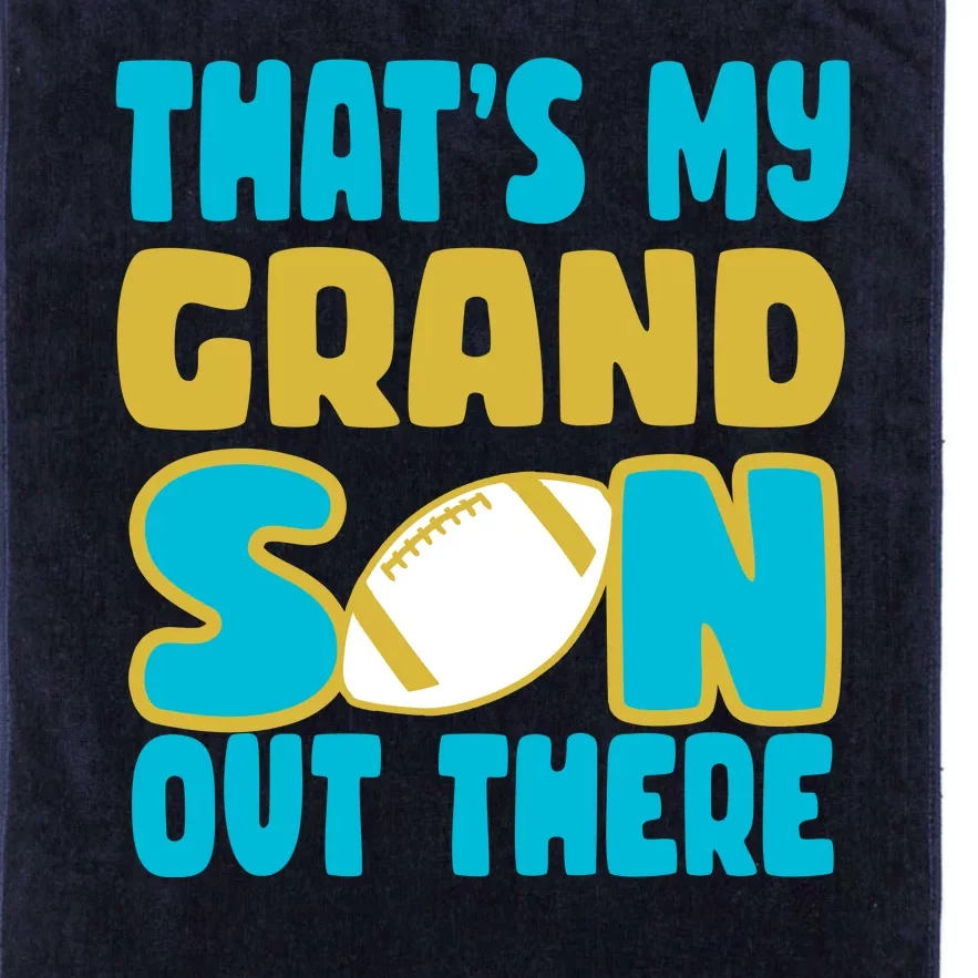 That's My Grandson Out There Football Platinum Collection Golf Towel