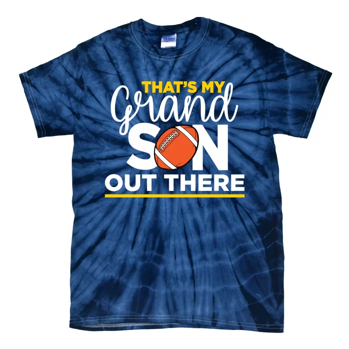 That's My Grandson Out There Football Grandma Tie-Dye T-Shirt