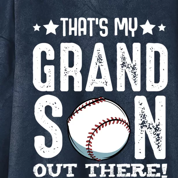 That's My Grandson Out There Baseball Family Grandparents Gift Hooded Wearable Blanket