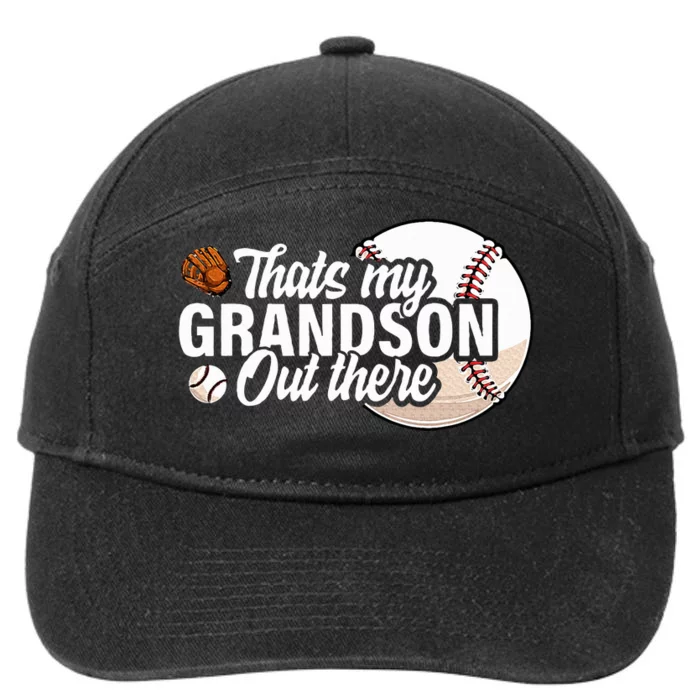 ThatS My Grandson Out There Baseball Grandpa Grandma 7-Panel Snapback Hat