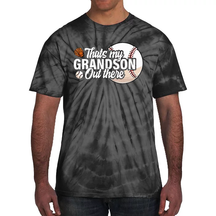 ThatS My Grandson Out There Baseball Grandpa Grandma Tie-Dye T-Shirt