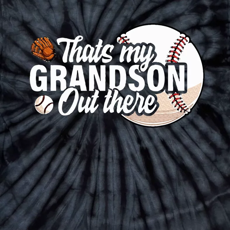 ThatS My Grandson Out There Baseball Grandpa Grandma Tie-Dye T-Shirt