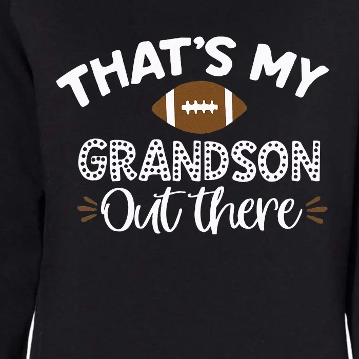 Thats My Grandson Out There Funny Football Grandma Womens California Wash Sweatshirt