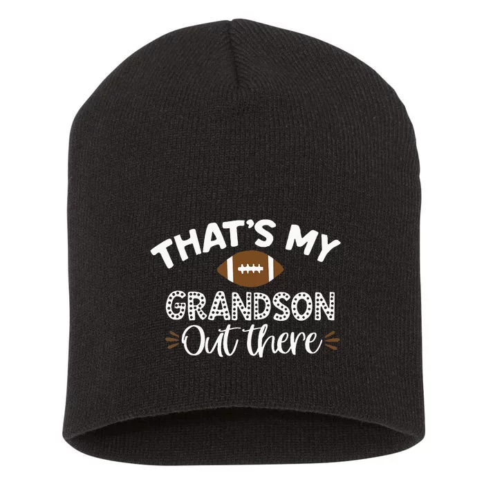 Thats My Grandson Out There Funny Football Grandma Short Acrylic Beanie