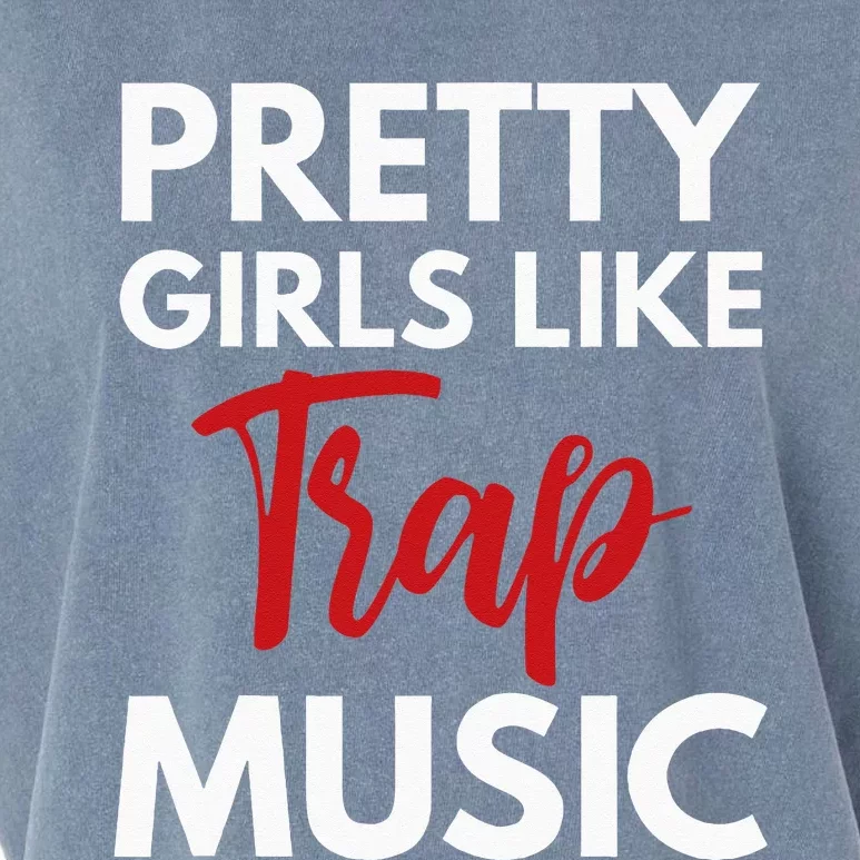 Trap Music Gift Pretty Like Trap Music Garment-Dyed Women's Muscle Tee