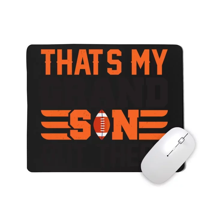 That's My Grand Son Out There Graphic Mousepad