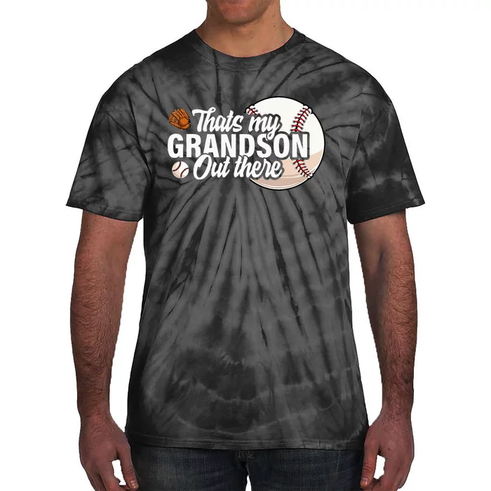 ThatS My Grandson Out There Baseball Grandpa Grandma Tie-Dye T-Shirt