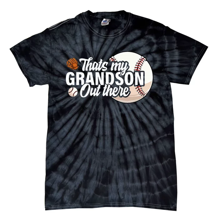 ThatS My Grandson Out There Baseball Grandpa Grandma Tie-Dye T-Shirt