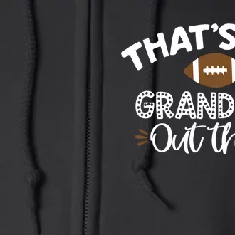 Thats My Grandson Out There Funny Football Grandma Full Zip Hoodie