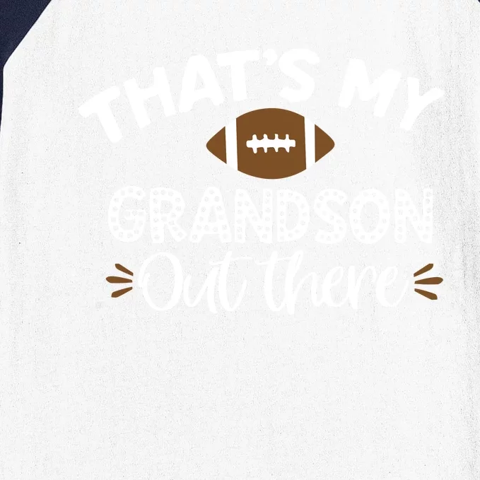 Thats My Grandson Out There Funny Football Grandma Baseball Sleeve Shirt