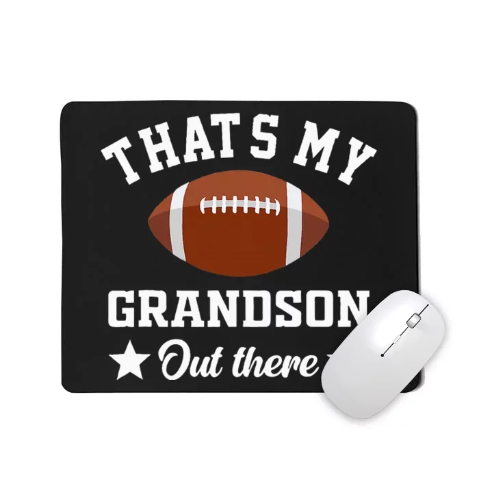 That's My Grandson Out There Funny Football Grandma Mousepad