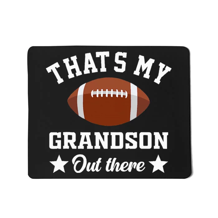 That's My Grandson Out There Funny Football Grandma Mousepad