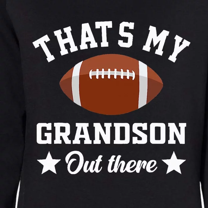 That's My Grandson Out There Funny Football Grandma Womens California Wash Sweatshirt