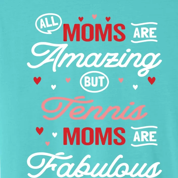 Tennis Mom Gift ChromaSoft Performance T-Shirt