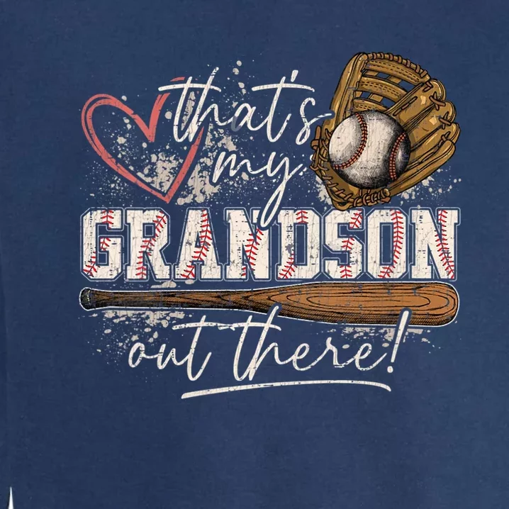 Thats My Grandson Out There Baseball Grandma Garment-Dyed Sweatshirt