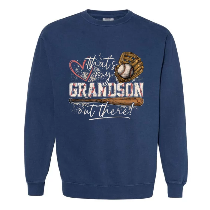 Thats My Grandson Out There Baseball Grandma Garment-Dyed Sweatshirt