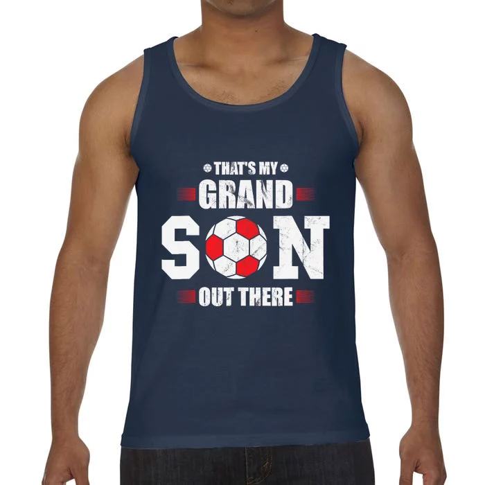 Thats My Grandson Out There Soccer Fan Grandpa Grandma Comfort Colors® Tank Top