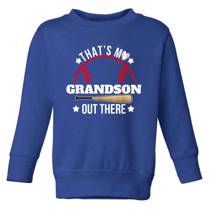 ThatS My Grandson Out There Baseball Grandma GrandpaS Day Toddler Sweatshirt